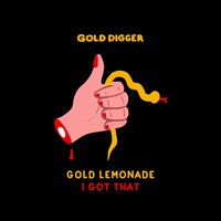 Gold Lemonade - I Got That