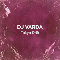 Dj Varda - Tokyo Drift