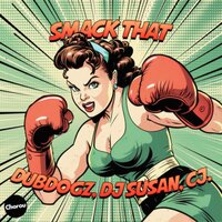 Dubdogz & Dj Susan & CJ. - Smack That