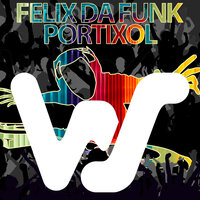 Felix da Funk - Portixol