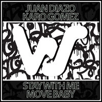 Juan Diazo & Karo Gomez - Stay With Me