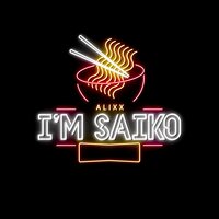 Alixx - I'm Saiko