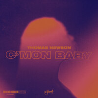 Thomas Newson - C'Mon Baby