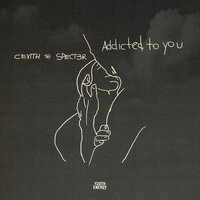 CEVITH & SPECT3R & Cevith & SPECT3R - Addicted to You