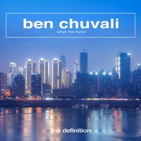 Ben Chuvali - What the Funk?