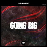 LNDN & ZBit - Going Big