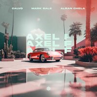 Calvo & Mark Bale & Alban Chela - Axel F