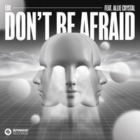 EDX & Allie Crystal - Don't Be Afraid