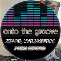 Stu Air & Jose Saavedra - Press Rewind