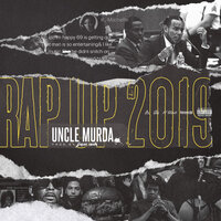 Uncle Murda - Rap Up 2019