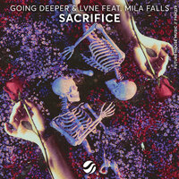 Going Deeper & Lvne & Mila Falls - Sacrifice