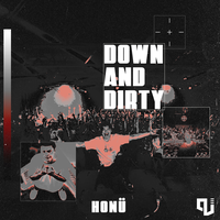 HONÜ - Down and Dirty