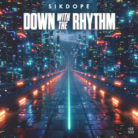 Sikdope - Down With The Rhythm