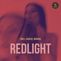 Oneil & Kanvise & Murana - Redlight