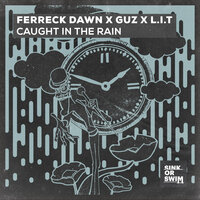 Ferreck Dawn & Guz & L.I.T - Caught In The Rain