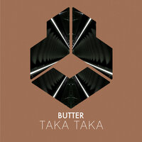 Butter - Taka Taka