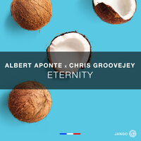 Albert Aponte & Chris Groovejey - Eternity