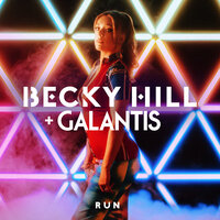 Becky Hill & Galantis - Run