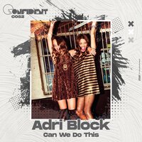 Adri Block - Can We Do This