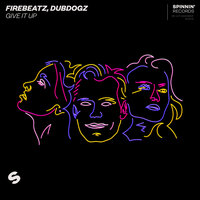 Firebeatz & Dubdogz - Give It Up